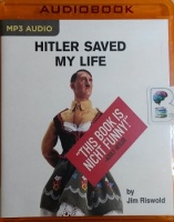 Hitler Saved My Life written by Jim Riswold performed by Jeffrey Kafer on MP3 CD (Unabridged)